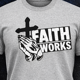 Faith works short sleeve t-shirt